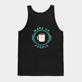 Wake Up People Tank Top